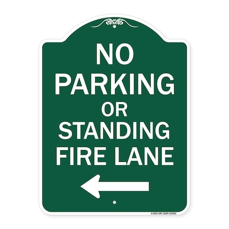 Signmission No Parking or Standing Fire Lane W/ Left Arrow, Green & White Alum Sign, 18" x 24", GW-1824-23683 A-DES-GW-1824-23683